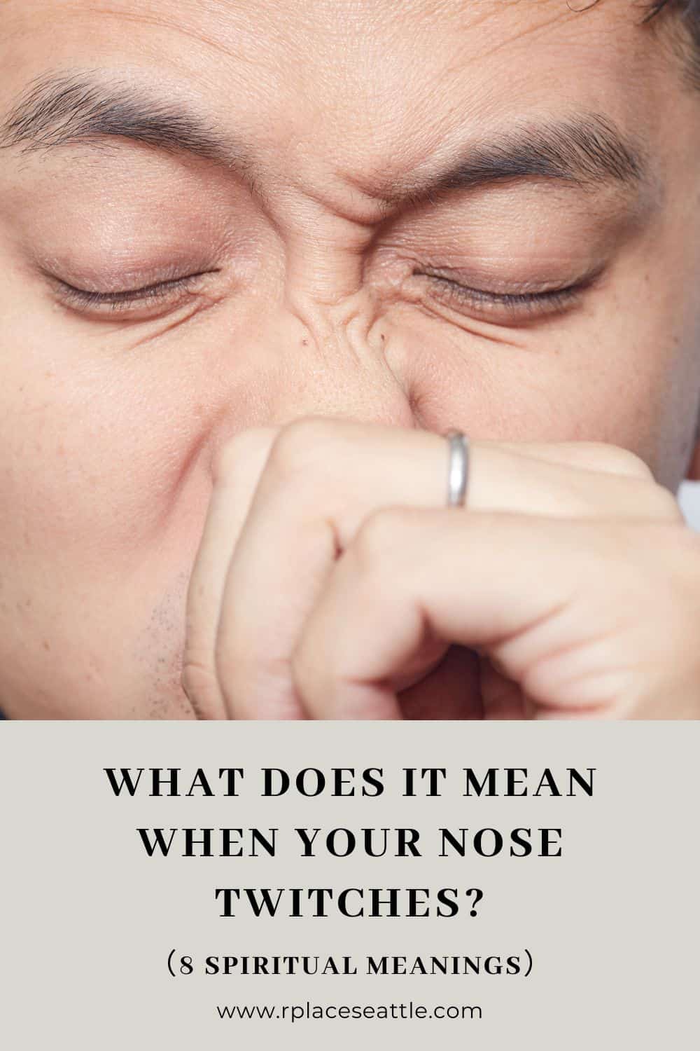 8 Spiritual meanings of your nose twitching