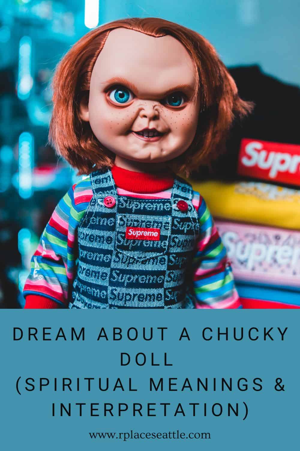 Dream About A Chucky Doll (Spiritual Meanings & Interpretation)