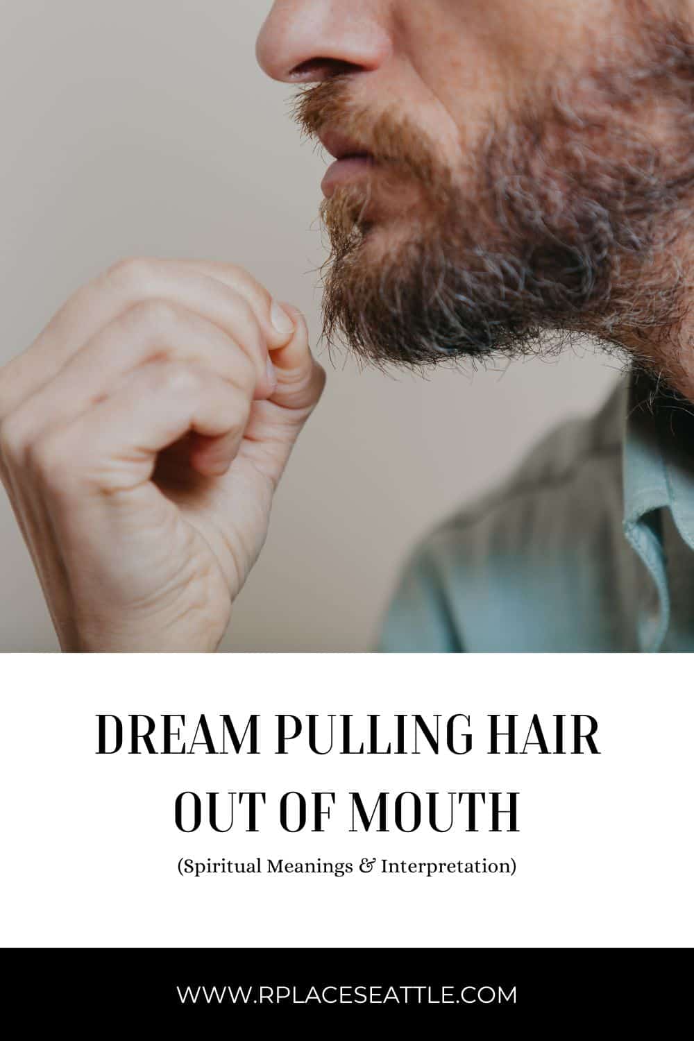 Dream Pulling Hair Out Of Mouth (Spiritual Meanings & Interpretation)