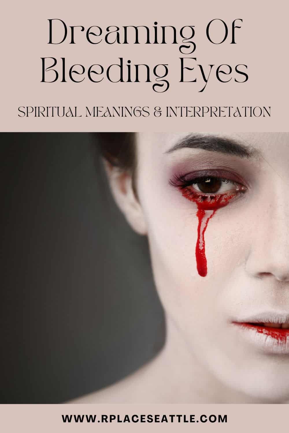 Dreaming Of Bleeding Eyes (Spiritual Meanings & Interpretation)