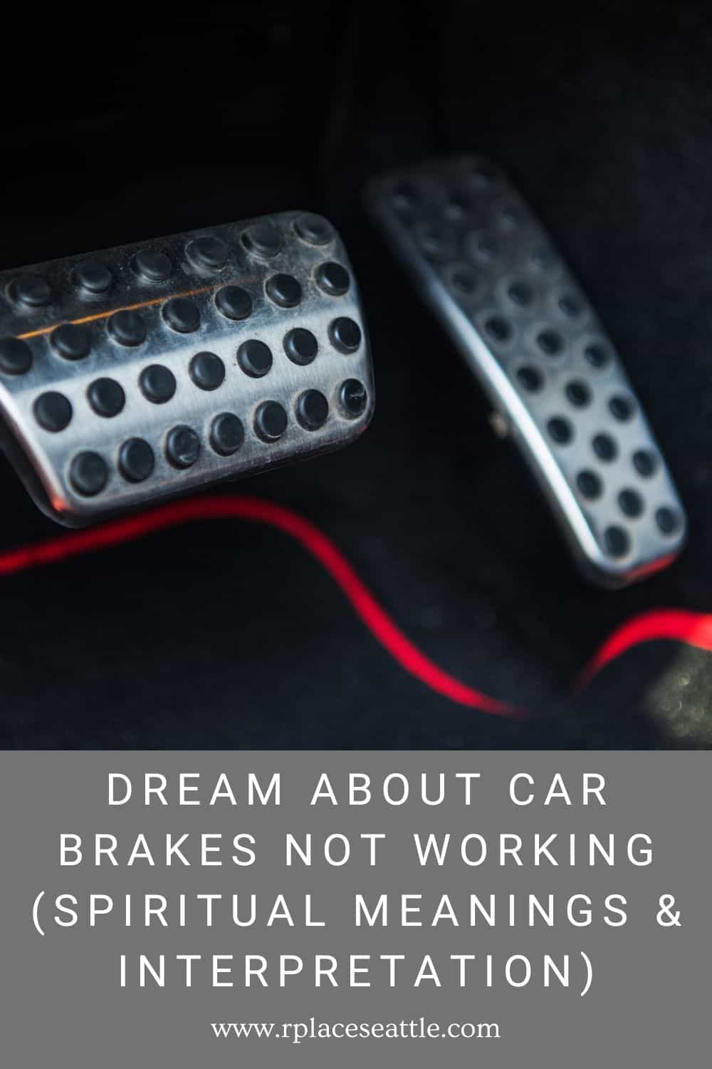 Dream About Car Brakes Not Working (Spiritual Meanings & Interpretation)