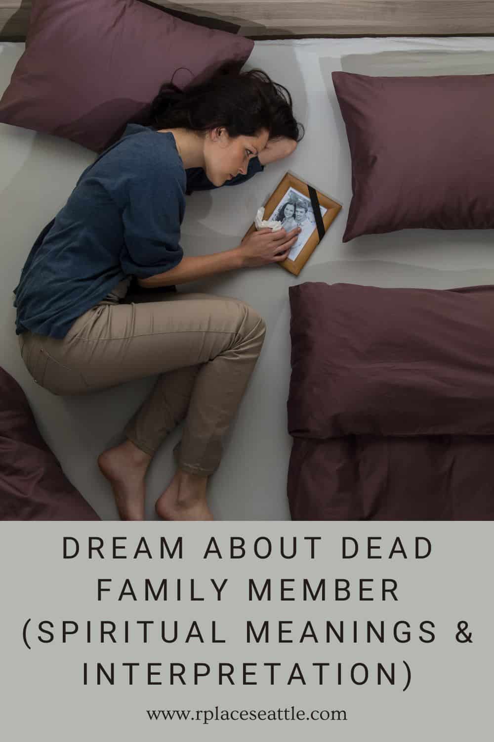 Dream About Dead Family Member (Spiritual Meanings & Interpretation)