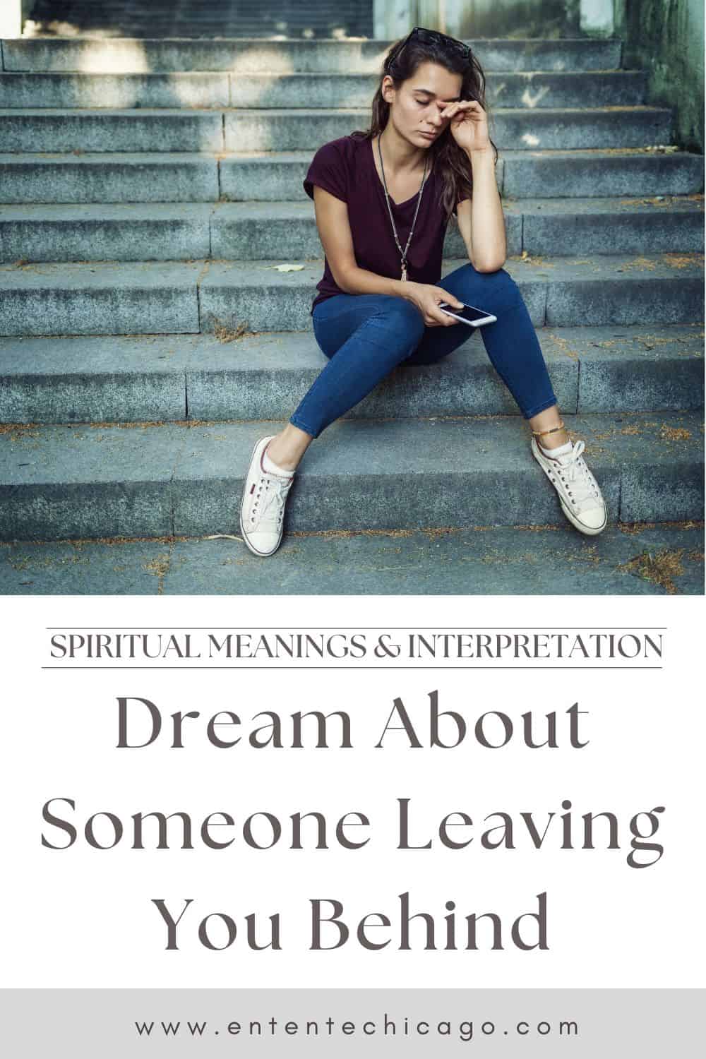 5 Meanings of Dreams About Someone Leaving You Behind