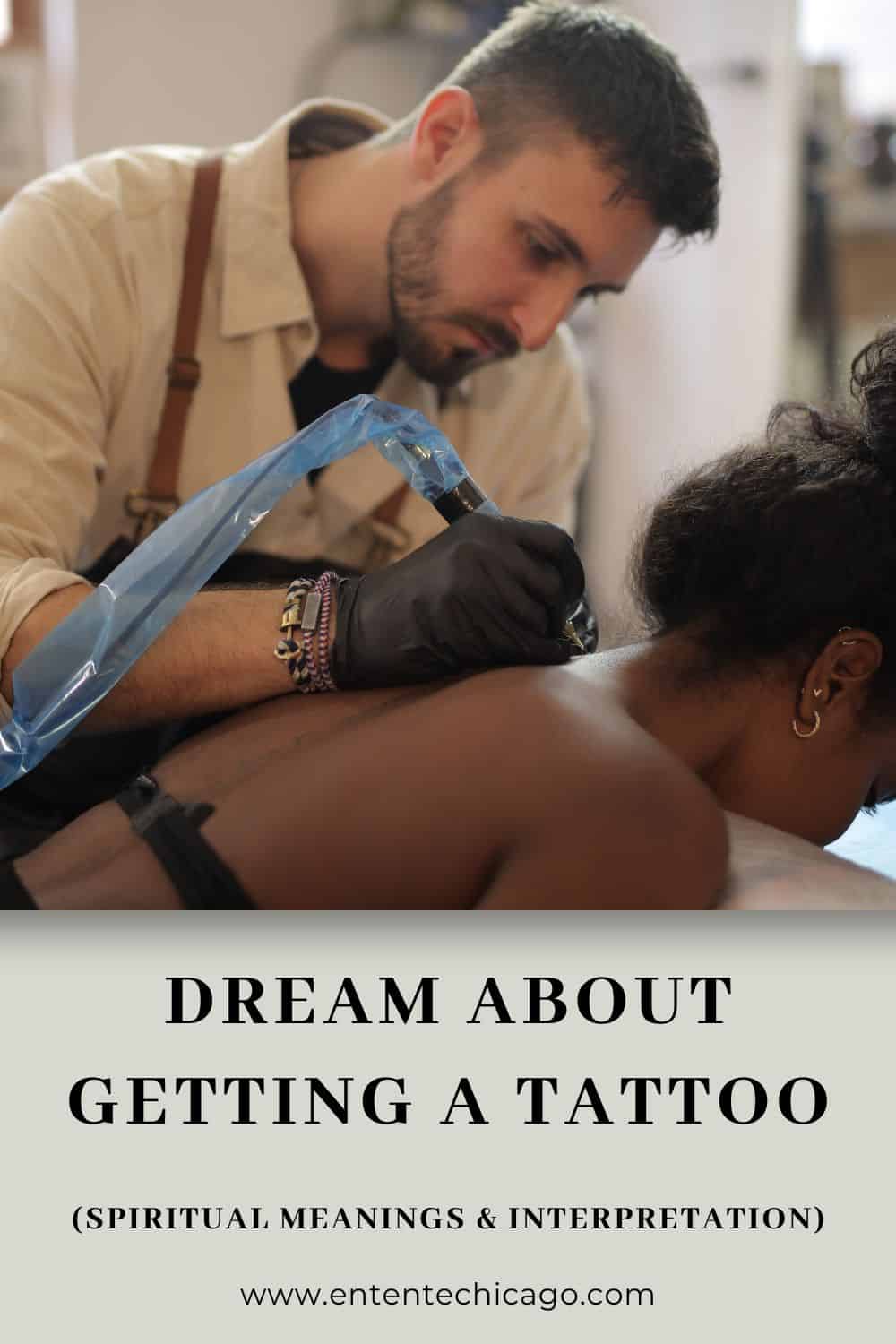 Dream About Getting A Tattoo (Spiritual Meanings & Interpretation)