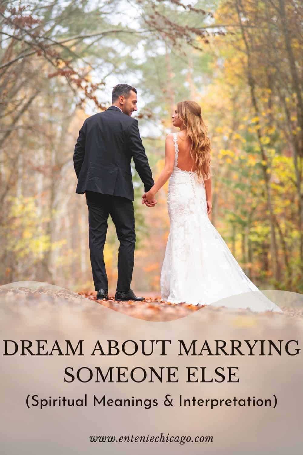 Dream About Marrying Someone Else (Spiritual Meanings & Interpretation)