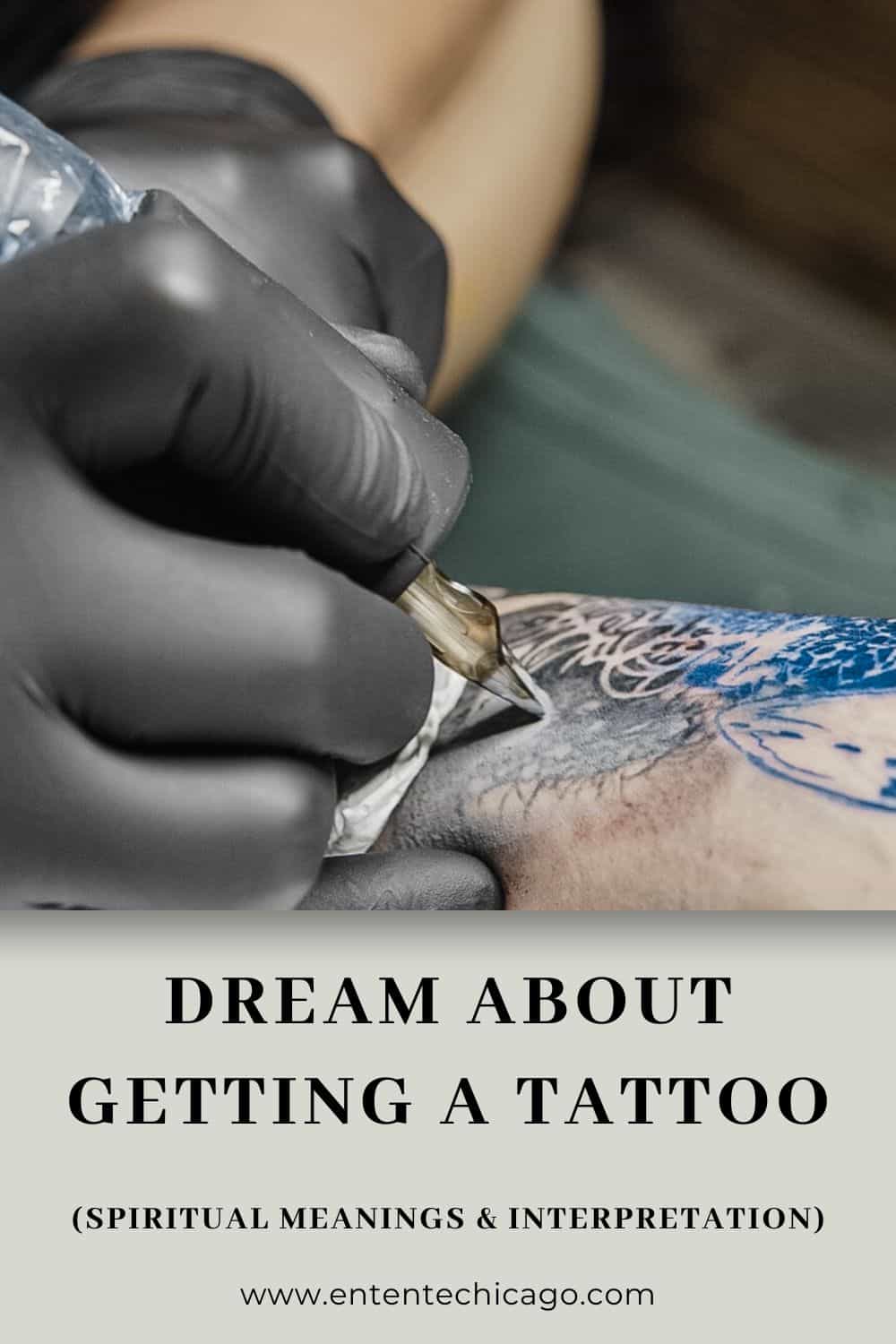 Dream About Getting A Tattoo (Spiritual Meanings & Interpretation)