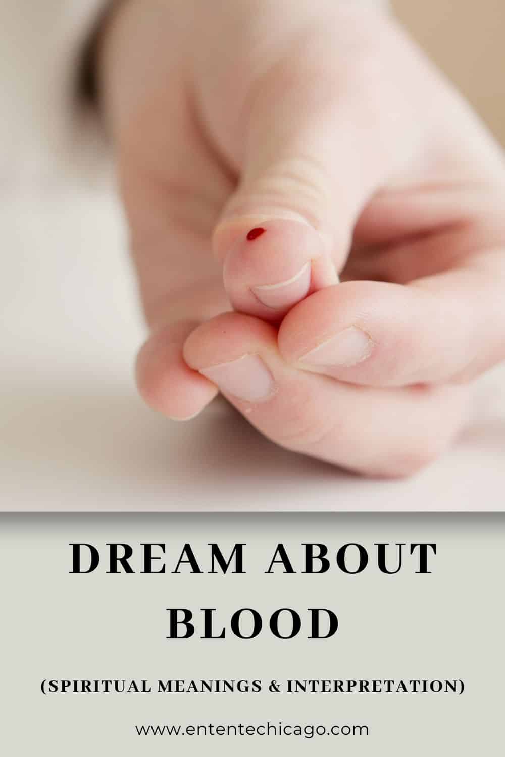 Dream About Blood (Spiritual Meanings & Interpretation)