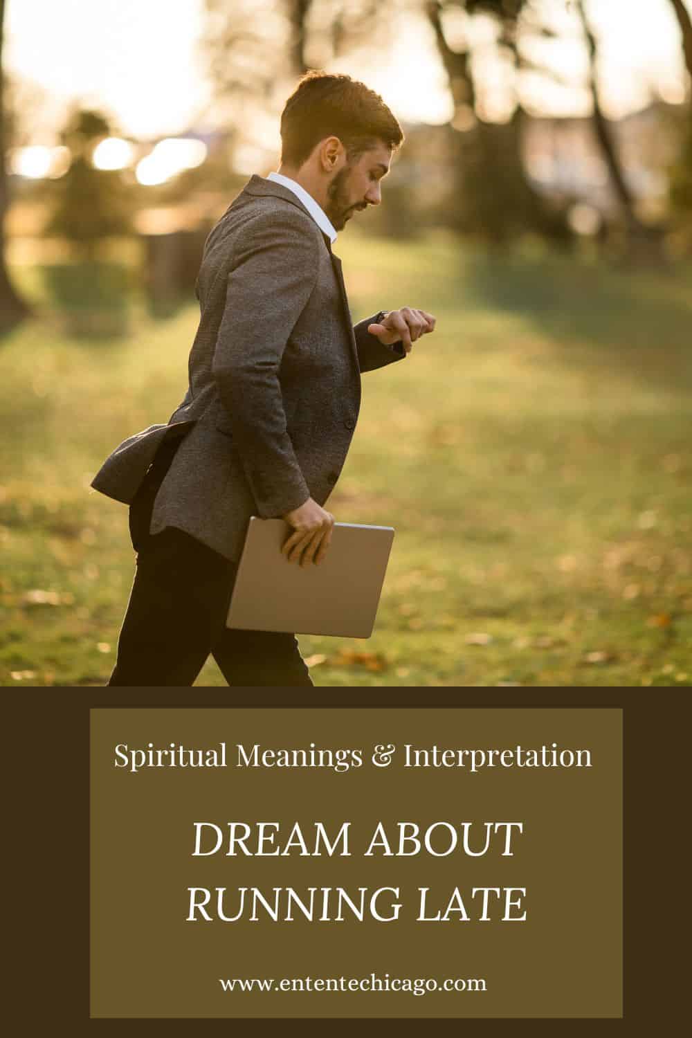 Dream About Running Late (Spiritual Meanings & Interpretation)