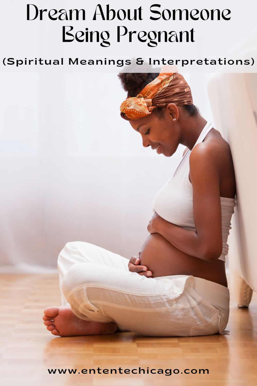 Dream About Someone Being Pregnant (Spiritual Meanings & Interpretations)